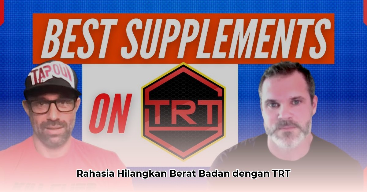 weight loss supplements while on trt